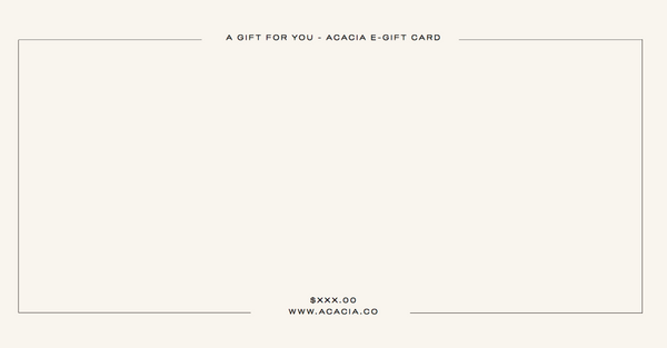 ACACIA E-Gift Card